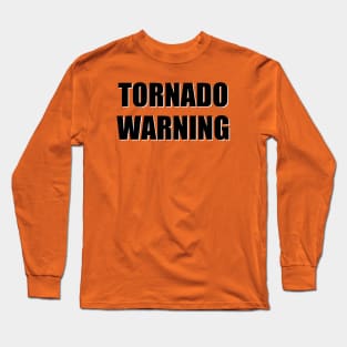 TORNADO WARNING (No Background) Long Sleeve T-Shirt